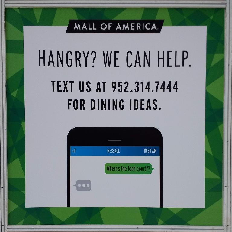 I did not get hangry in the Mall of America, but it was good to know there was a help line if I did.